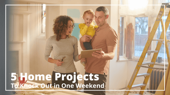 5 Home Projects to Knock Out in One Weekend