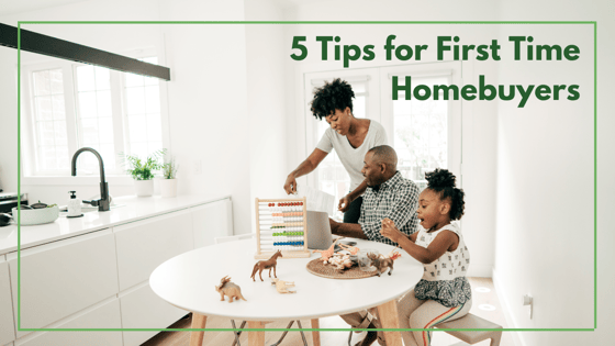 5 Tips for First Time Homebuyers