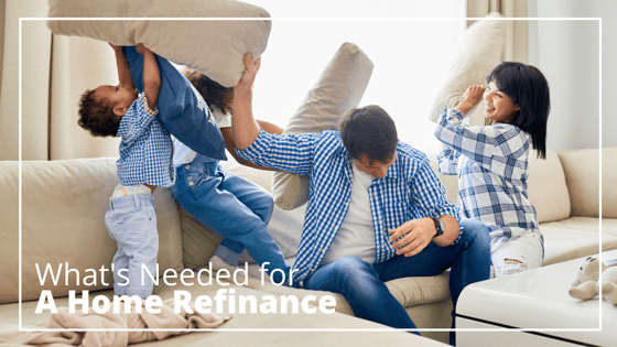 What's Needed for a Home Refinance