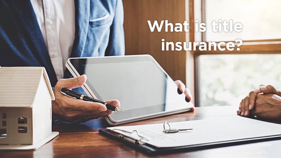 5 Quick Facts About Title Insurance You Need to Know